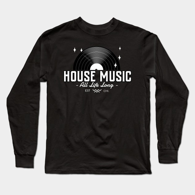 HOUSE MUSIC  - All Life Long Vinyl Long Sleeve T-Shirt by DISCOTHREADZ 